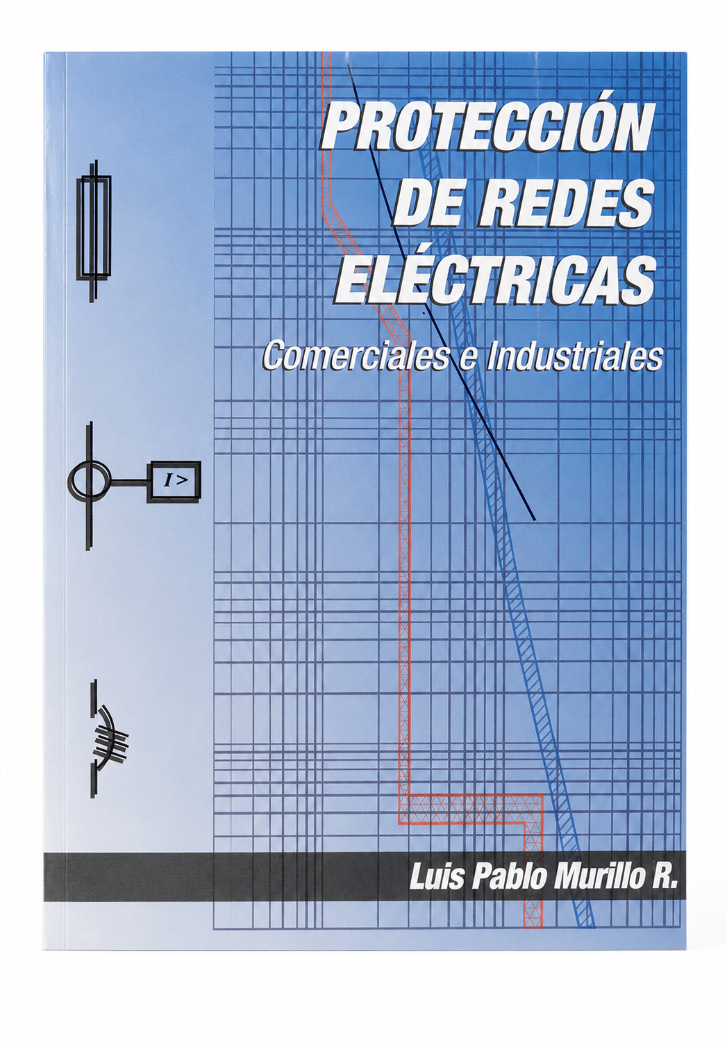 PROTECCIÓN DE REDES ELÉCTRICAS Comerciales e Industriales
